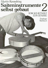 Saiteninstrumente selbst gebaut Band 2 Vom Scheitholt zur Gitarre