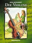 Mein Instrument Die Violine Geige