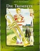 Die Trompete. Mein Instrument 