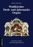 Waldkircher Drehorgeln und Jahrmarktorgeln