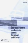 �ber das Stimmen von Cembalo Spinett Clavichord und Klavier